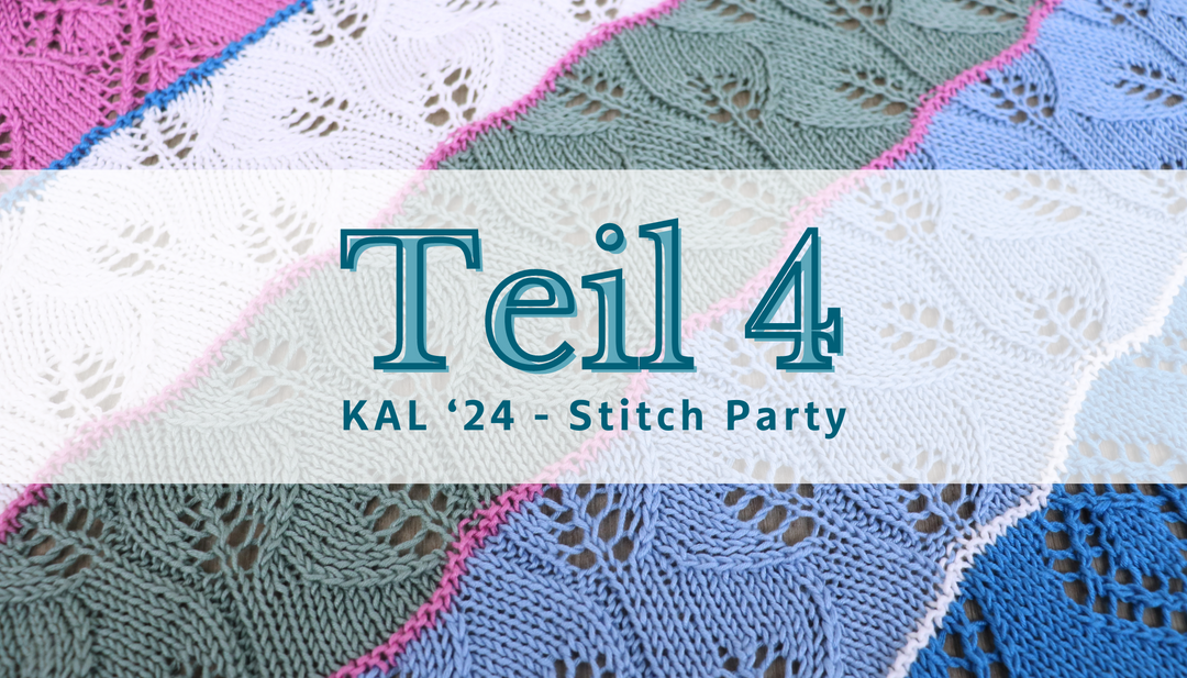 Knit-A-Long| Stitch Party (Teil 4)