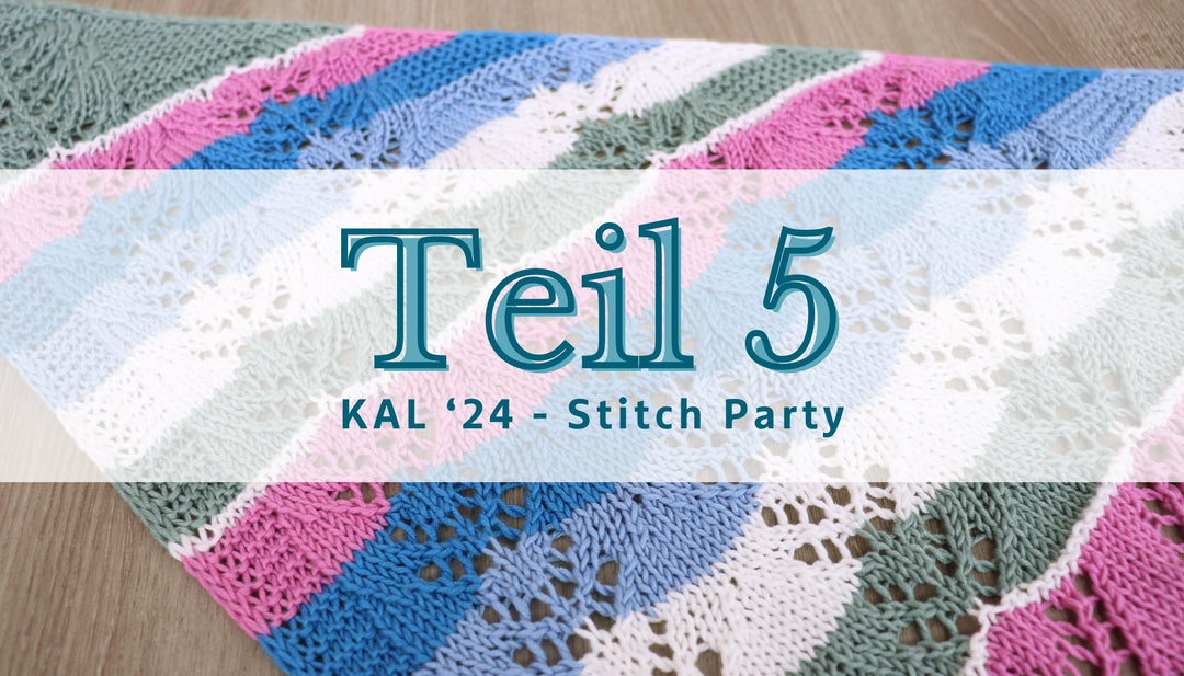 Knit-A-Long | Stitch Party (Teil 5)